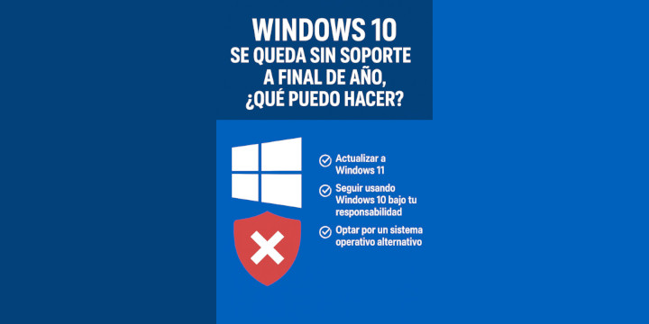 20250813-Windows-10-se-queda-sin-soporte_web